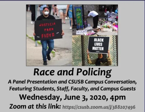 Race & Policing: A Panel Presentation and CSUSB Campus Conversation, Wednesday, June 3, 2020, 4 pm